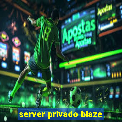 server privado blaze